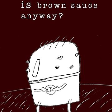 Artwork thumbnail, Brown Sauce by LowHumour