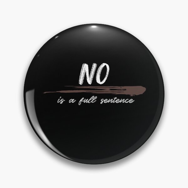 Item preview, no is a full sentence, say no, is a full sentence, no designed and sold by helkav.
