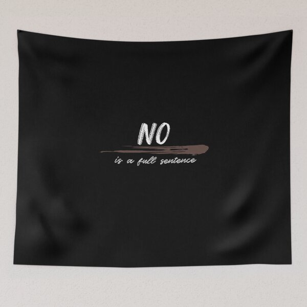 Item preview, no is a full sentence, say no, is a full sentence, no designed and sold by helkav.