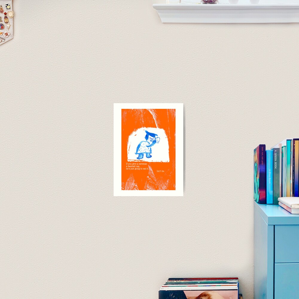 Cave Man Problems Art Print