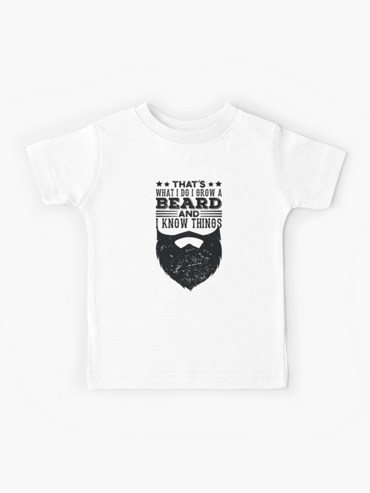 I Grow A Beard And I Know Things T-Shirt Funny Beards Tee I Grow A Beard And I Know Things T-Shirt Funny Beards Tee