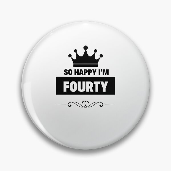 Item preview, So Happy I am Fourty designed and sold by kyds.