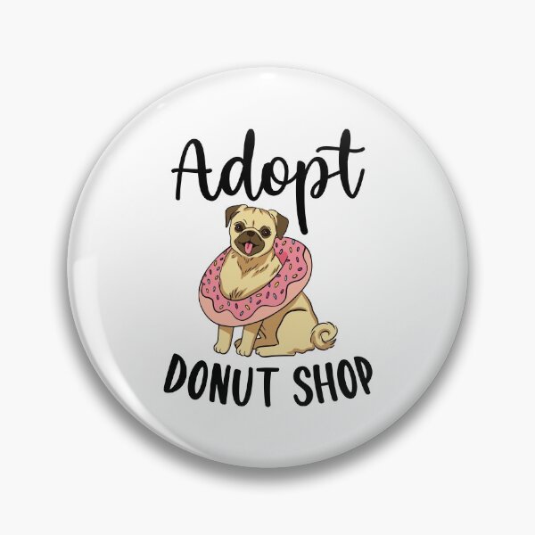 Item preview, Adopt Donut Shop Funny Donut Pun designed and sold by Scratches Tees.