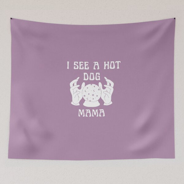 Item preview, I see a hot dog mama - Funny dog mama design designed and sold by Theleochick.