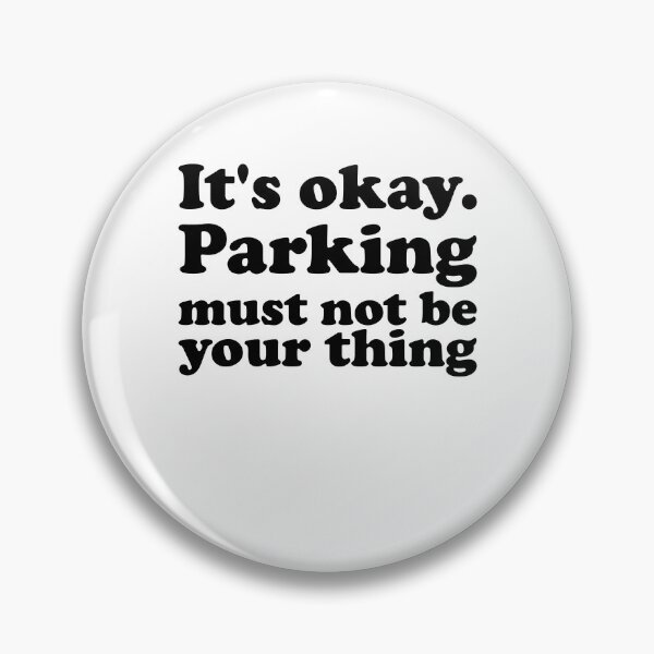 Item preview, Funny Parking Must Not Be Your Thing designed and sold by Scratches Tees.