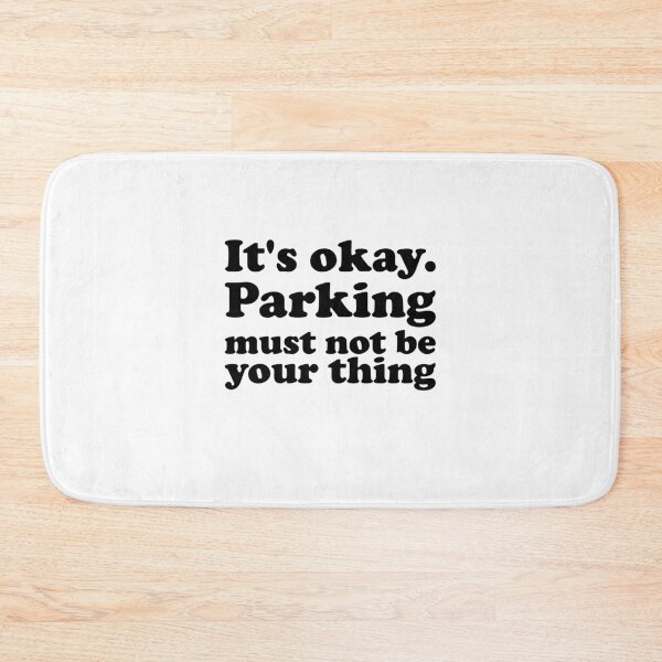 Item preview, Funny Parking Must Not Be Your Thing designed and sold by Scratches Tees.