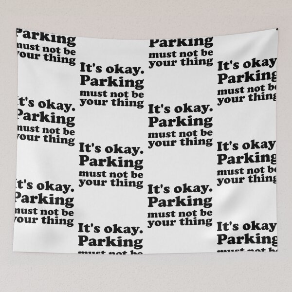 Item preview, Funny Parking Must Not Be Your Thing designed and sold by Scratches Tees.