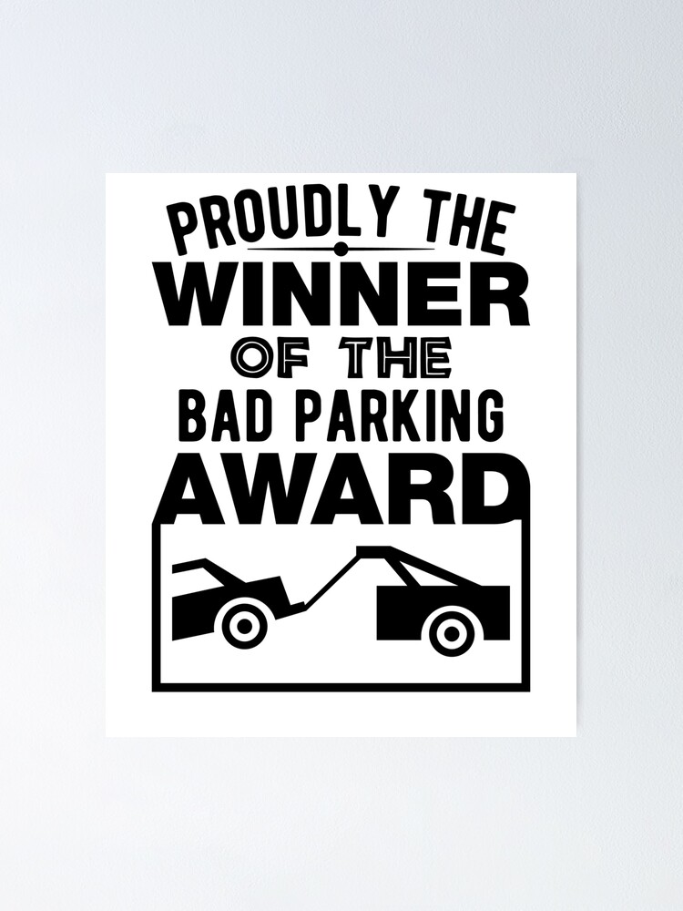 bad-parking-award-funny-bad-driver-poster-for-sale-by-yosefka20-redbubble