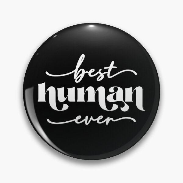 Item preview, Best human ever  designed and sold by squishyrainbow.