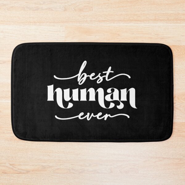 Item preview, Best human ever  designed and sold by squishyrainbow.