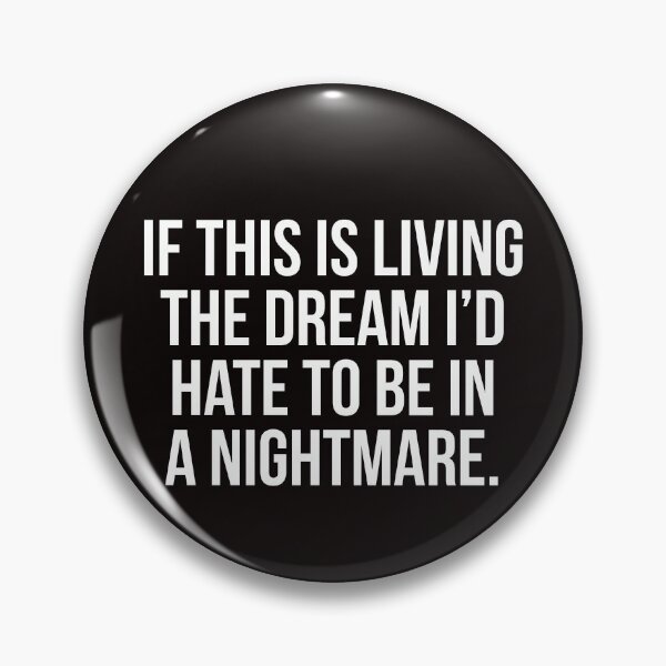 Item preview, Living the dream.. designed and sold by Slogans4u.