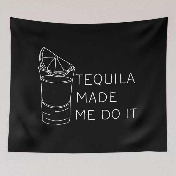 Item preview, Tequila made me do it designed and sold by ValentinaHramov.