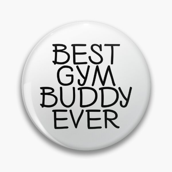 Item preview, Best Gym Buddy Ever designed and sold by LuuDesigns.