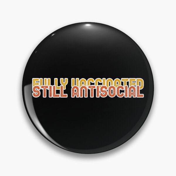Item preview, fully vaccinated, anti social, vaccinated, fully vaccinated still antisocial designed and sold by helkav.