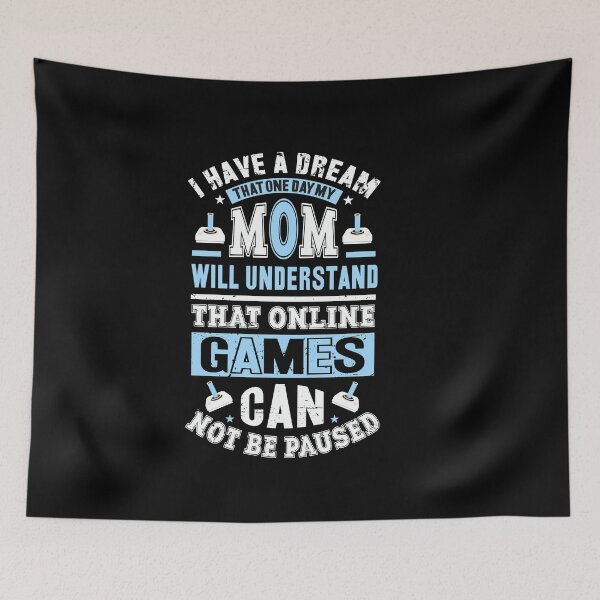 Item preview, mom i cant pause an online game gifts for online gaming lovers addicted designed and sold by 0umStore.