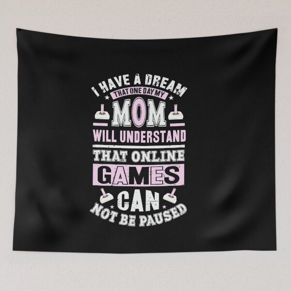 Item preview, mom i cant pause an online game gifts for online gaming lovers addicted designed and sold by 0umStore.