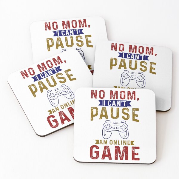 Item preview, mom i cant pause an online game gifts for online gaming lovers addicted designed and sold by 0umStore.