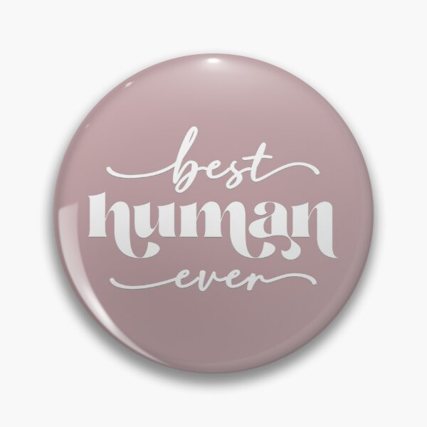 Item preview, Best human ever  designed and sold by squishyrainbow.