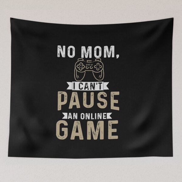 Item preview, No mom i cant pause an online game gifts for online gaming lovers addicted designed and sold by 0umStore.