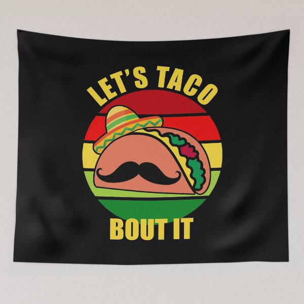 Item preview, Let's Taco Bout It Cinco De Mayo designed and sold by Adel Qasem.