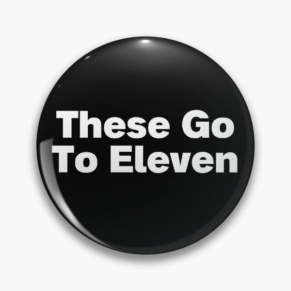 Item preview, These Go To Eleven designed and sold by Funky Shirts For Funky People.