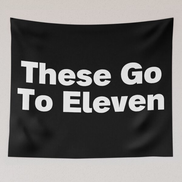 Item preview, These Go To Eleven designed and sold by Funky Shirts For Funky People.