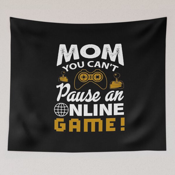 Item preview, No mom i cant pause an online game gifts for online gaming lovers addicted designed and sold by 0umStore.