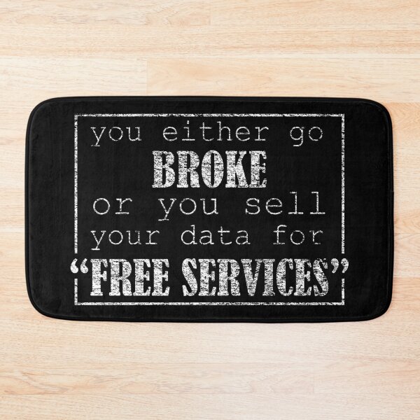 Item preview, You either go broke or you sell your data for free service - Personal data privacy designed and sold by DrawingBoard.