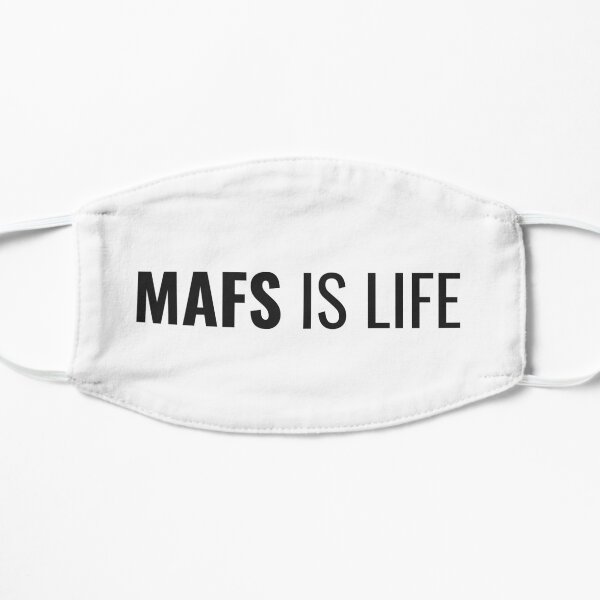 MAFS is life Flat Mask