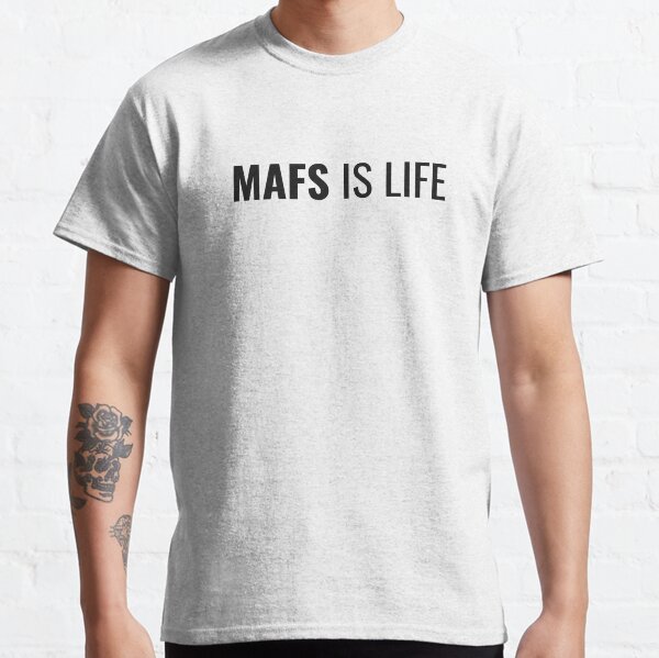 MAFS is life Classic T-Shirt