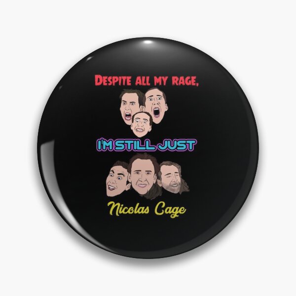 Item preview, Despite All My Rage I Am Still Just Nicolas Cage designed and sold by bottlealliance.