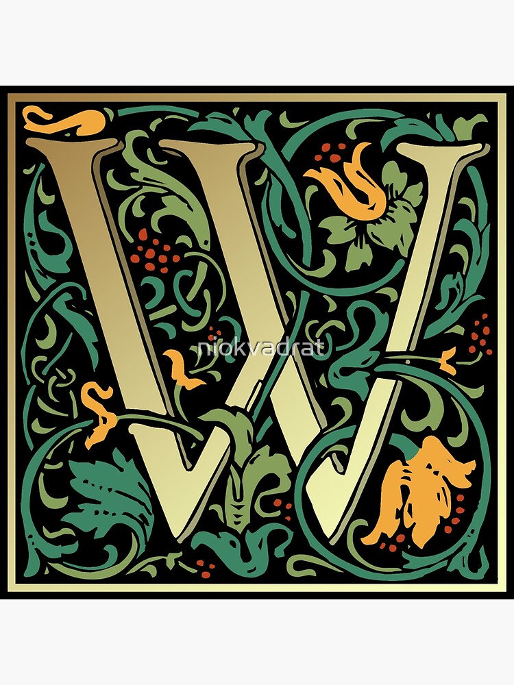 "Illuminated Lettering William Morris Black Letter W" Poster for Sale