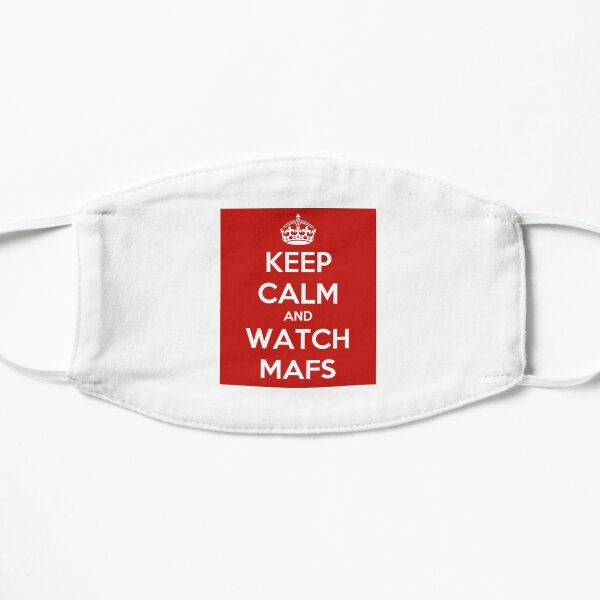 Keep Calm and Watch MAFS Flat Mask