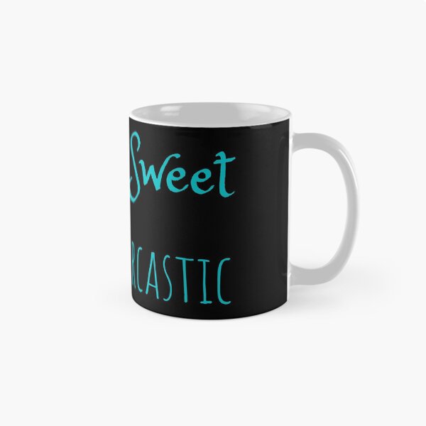 Item preview, Kinda Sweet, Mostly Sarcastic designed and sold by BlakefourDesign.