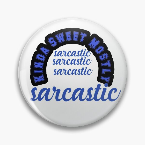 Item preview, Kinda Sweet Mostly Sarcastic designed and sold by KAMRAN HASSAN.