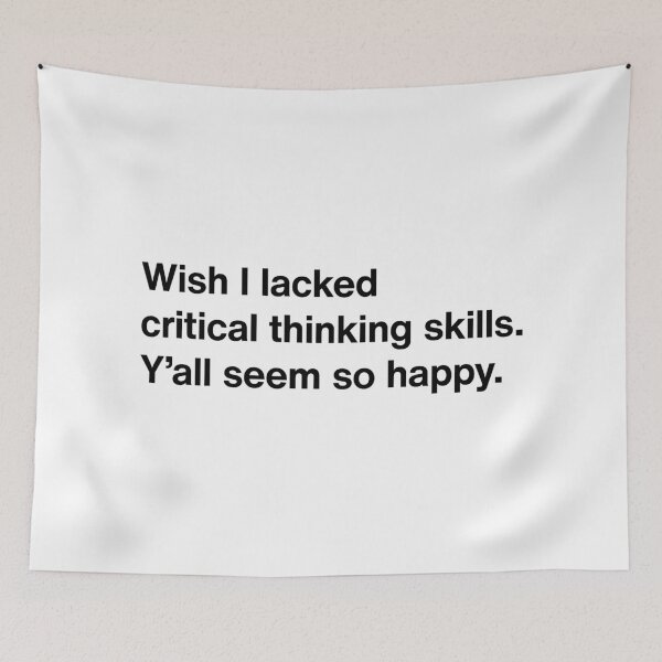Item preview, Wish I lacked critical thinking skills. designed and sold by D1mon.