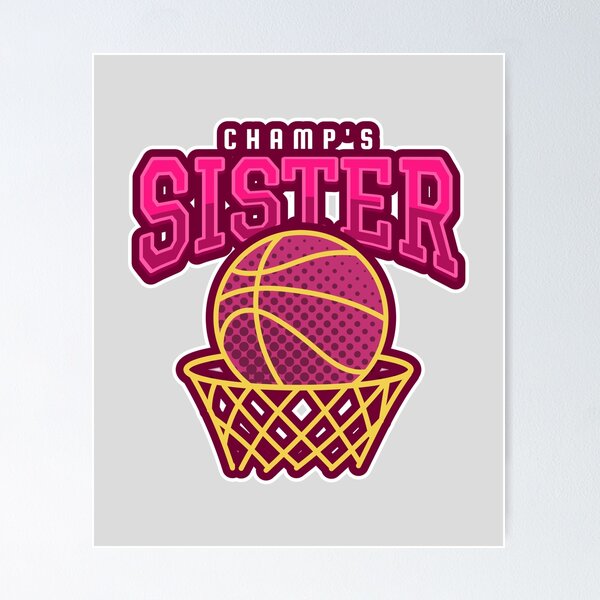Item preview, Champ's Sister Basketball designed and sold by 30-Merch.