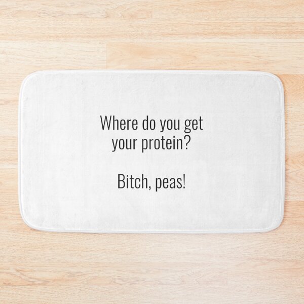 Item preview, Where do you get your protein? Bitch, peas! designed and sold by NathanCLife.