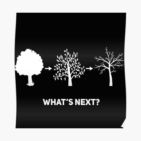 "Trees Are Dying What's Next? environment" Poster for Sale by