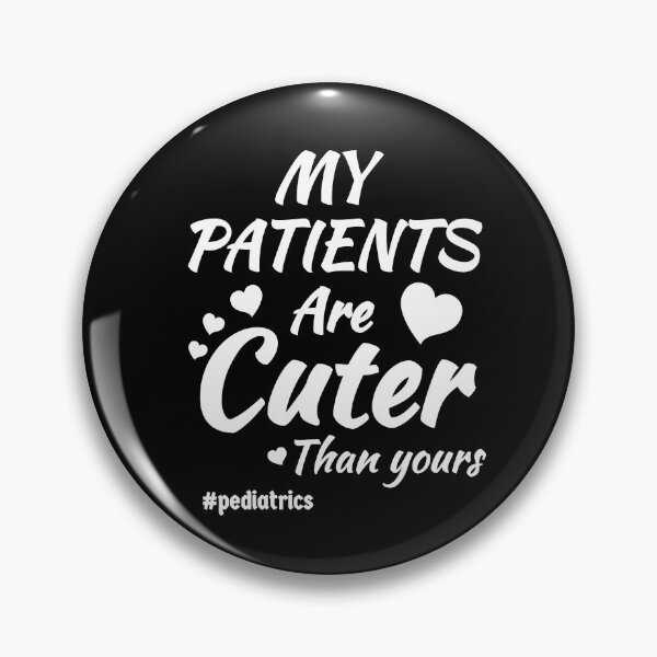 Item preview, My Patients Are Cuter Than Yours Pediatric designed and sold by Luna1Shop.