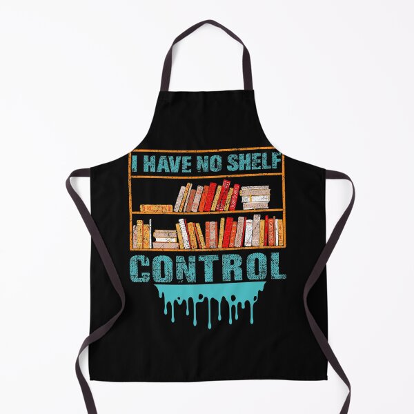 Item preview, I Have No Shelf Control Reading School Library Bookmark Read Librarian Reader Library Student Book Teachers App designed and sold by shirti.