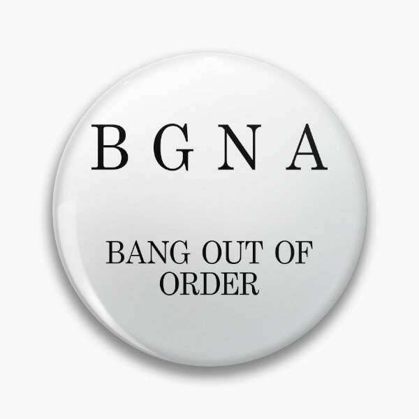 Item preview, B G N A  BANG OUT OF ORDER designed and sold by PebblesPrint.