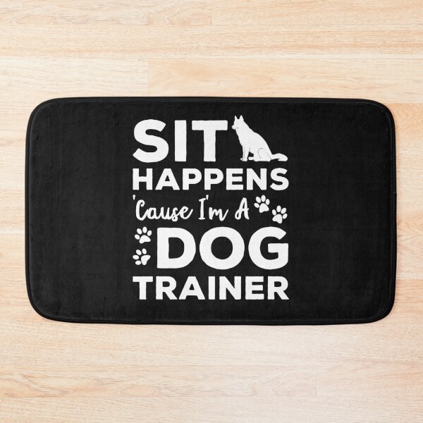 Item preview, Sit Happens Dog Trainer Humor Funny designed and sold by curledup-cat.