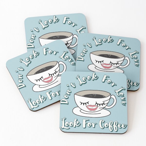 Item preview, Don't Look For Love, Look For Coffee designed and sold by Kat-Mir.