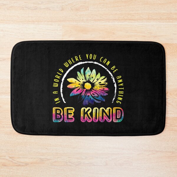 Item preview, In A World Where You Can Be Anything Be Kind Flower Kindness Kind Encouragement Motivational Inspirational Moti designed and sold by shirti.