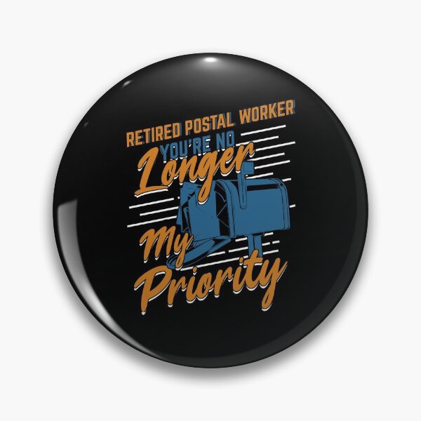 Item preview, Retired Postal Worker You're No Longer My Priority designed and sold by Marcid95.
