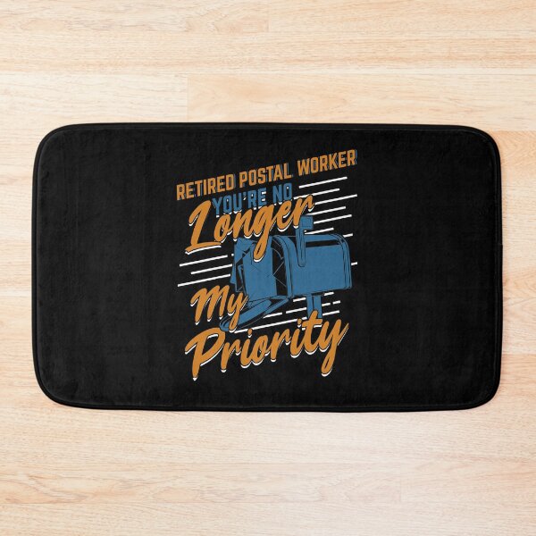 Item preview, Retired Postal Worker You're No Longer My Priority designed and sold by Marcid95.