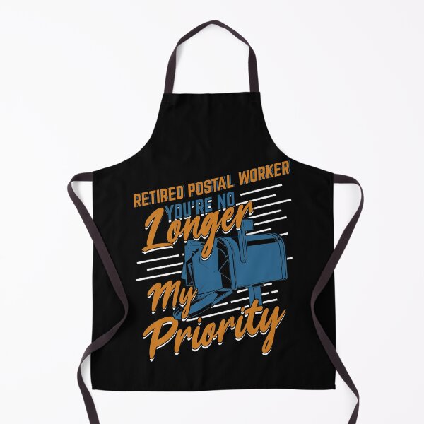 Item preview, Retired Postal Worker You're No Longer My Priority designed and sold by Marcid95.