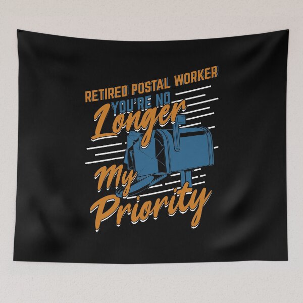 Item preview, Retired Postal Worker You're No Longer My Priority designed and sold by Marcid95.