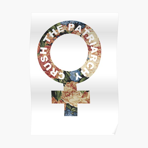 Crush the patriarchy - floral Poster